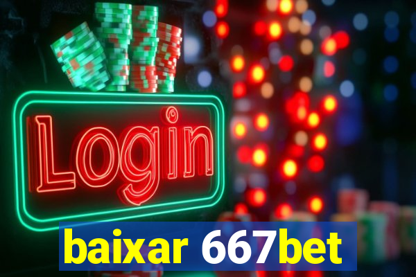 baixar 667bet